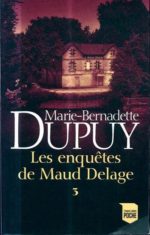 Livrenpoche : Les enquêtes de Maud Delage Tome III : L'enfant mystère des terres confolentaises / maud sur les chemins / nuits à haut risques - Marie-Bernadette Dupuy - Livre