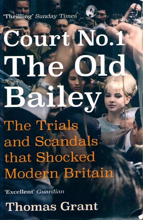 Livrenpoche : Court No.1. The trials and scandals that shocked modern Britain - Thomas Grant - Livre