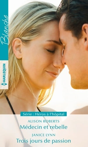 Livrenpoche : Médecin et rebelle / Trois jours de passion - Alison Roberts - Livre