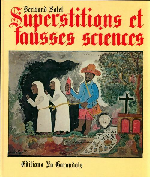 Livrenpoche : Superstitions et fausses sciences - Bertrand Solet - Livre