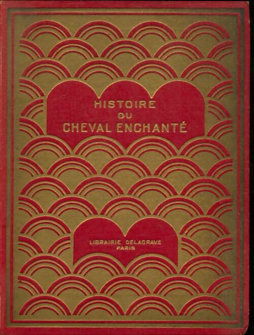 Livrenpoche : Histoire du cheval enchanté - Xxx - Livre