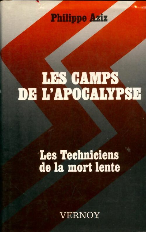 Livrenpoche : Les camps de l'apocalypse : Les techniciens de la mort lente - Philippe Aziz - Livre