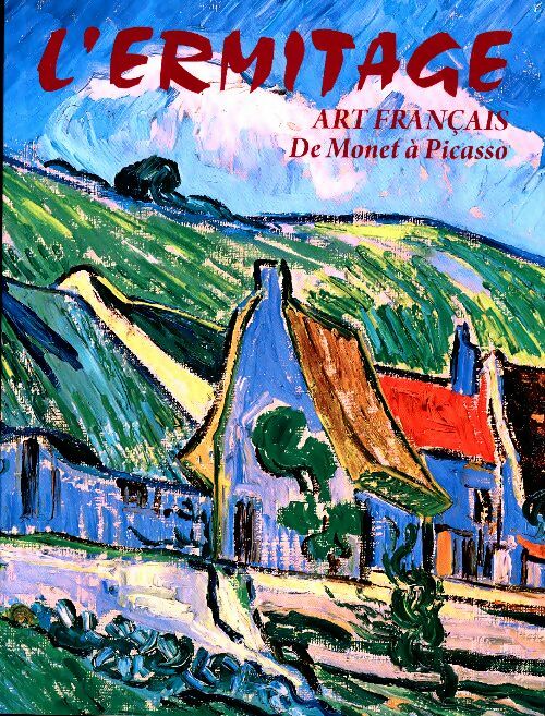 Livrenpoche : L'Ermitage. Art français, de Monet à Picasso - Collectif - Livre