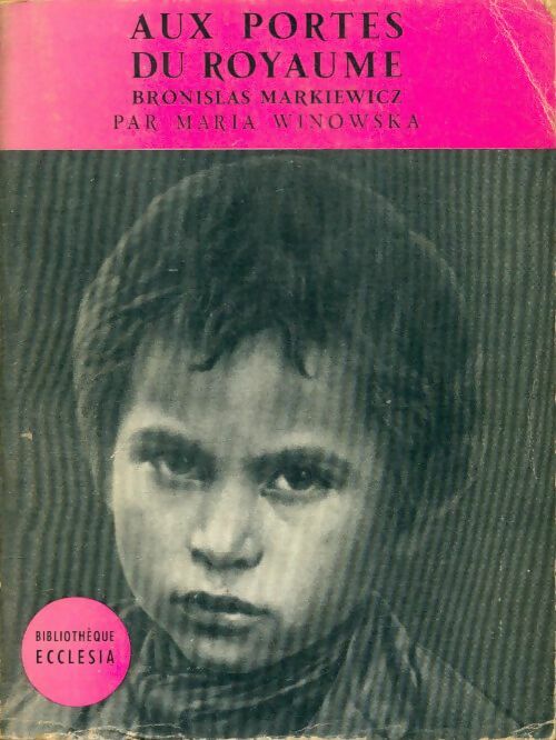 Livrenpoche : Aux portes du royaume : Bronislas Markiewicz 1842-1911 - Maria Winowska - Livre