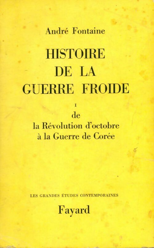 Livrenpoche : Histoire de la guerre froide Tome I - André Fontaine - Livre