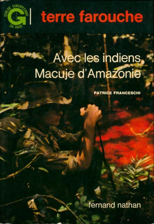 Livrenpoche : Avec les indiens Macuje d'Amazonie - Patrice Franceschi - Livre
