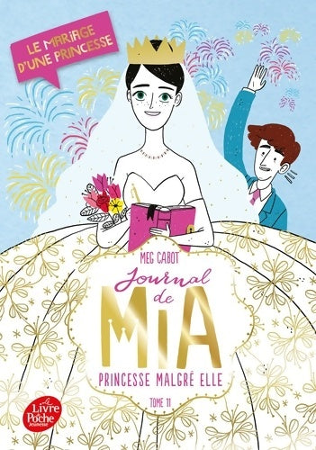 Livrenpoche : Journal de Mia, princesse malgré elle Tome XI : Le mariage d'une princesse - Meg Cabot - Livre