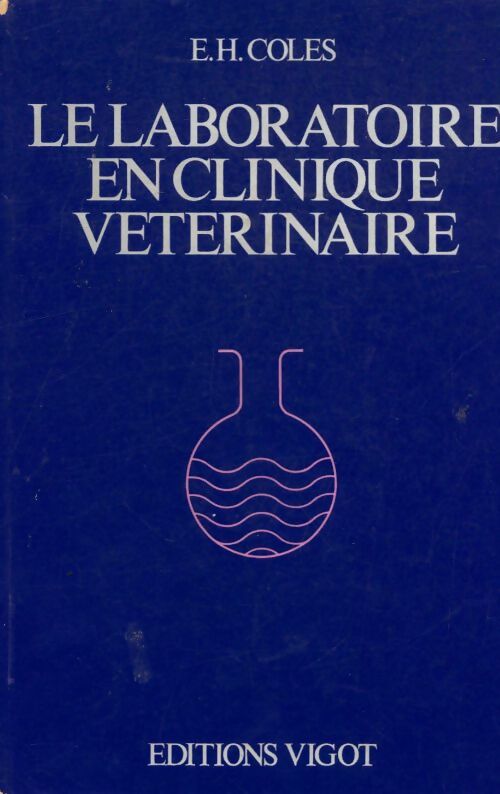 Livrenpoche : Le laboratoire en clinique vétérinaire - E.H Coles - Livre