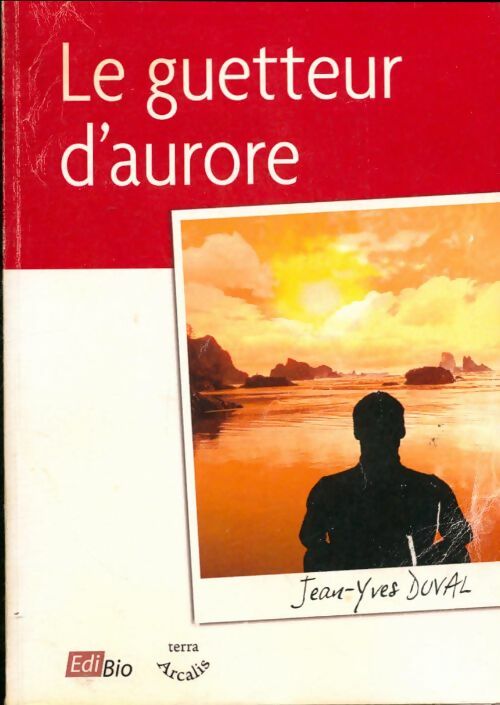 Livrenpoche : Le guetteur d'aurore - Jean-Yves Duval - Livre
