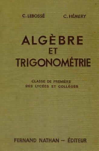 Livrenpoche : Algèbre et trigonométrie Première - C. C.; Hémery - Livre