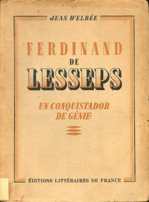Livrenpoche : Ferdinand de Lesseps, un conquistador de génie - Jean D'Elbée - Livre