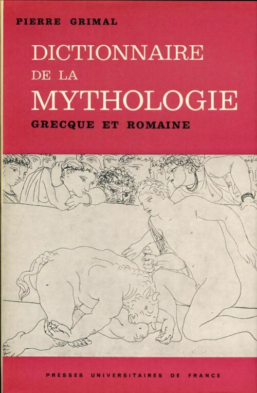 Livrenpoche : Dictionnaire de la mythologie grecque et romaine - Pierre Grimal - Livre