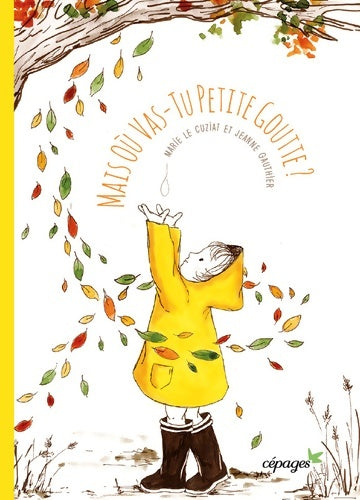 Livrenpoche : Mais ou vas-tu petite goutte ? - Marie Le Cuziat - Livre