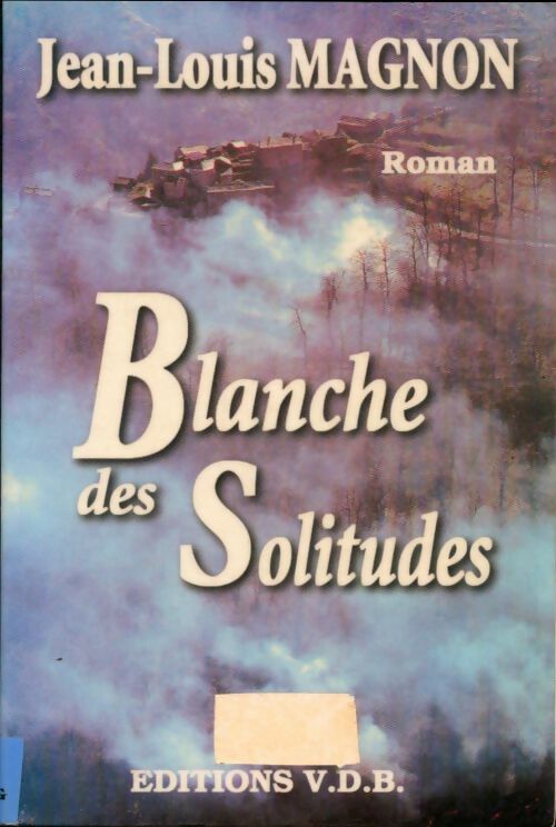 Livrenpoche : Blanche des Solitudes - Jean-Louis Magnon - Livre