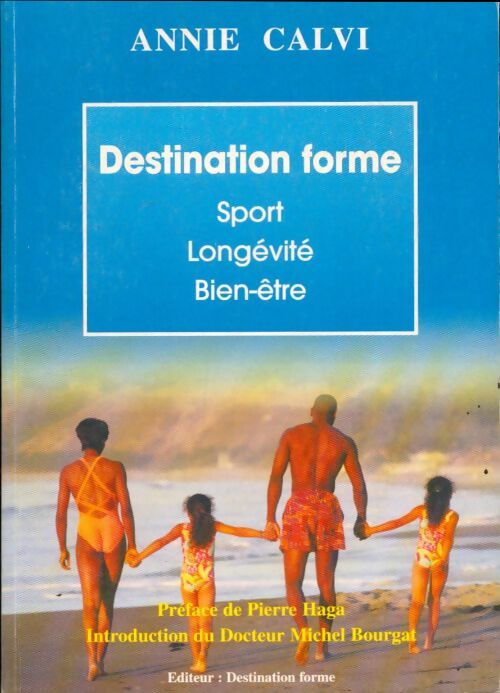 Livrenpoche : Destination forme - Annie Calvi - Livre
