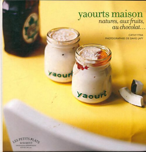 Livrenpoche : Yaourts maison - Cathy Ytak - Livre