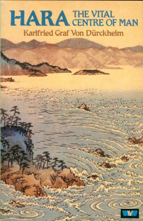 Livrenpoche : Hara : The Vital Centre of Man - Karlfried Graf Dürckheim - Livre