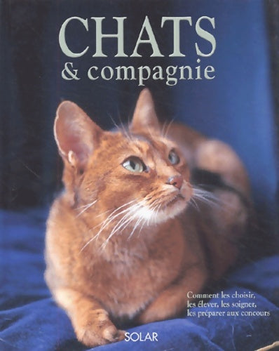Livrenpoche : Chats et compagnie. Comment les choisir les élever les soigner les préparer aux concours - David Taylor - Livre