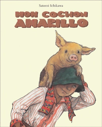 Livrenpoche : Mon cochon Amarillo - Satomi Ichikawa - Livre