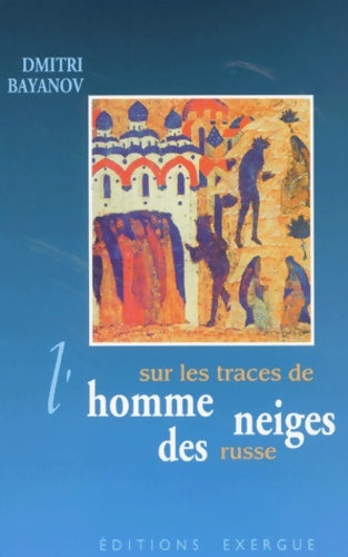 Livrenpoche : Sur les traces de l'homme des neiges russe - Dmitri Bayanov - Livre