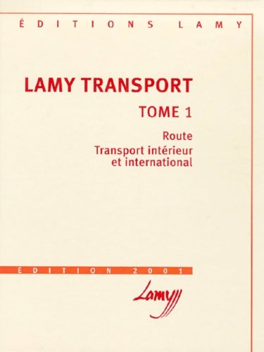 Livrenpoche : Lamy transport. Tome I route transport intérieur et international édition 2001 - Bernadette Kerguelen-neyrolles - Livre