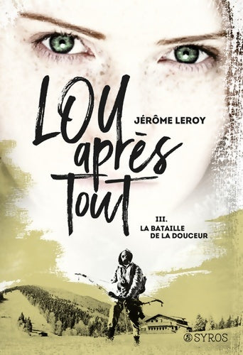 Livrenpoche : Lou après tout : La bataille de la Douceur - Jérôme Leroy - Livre