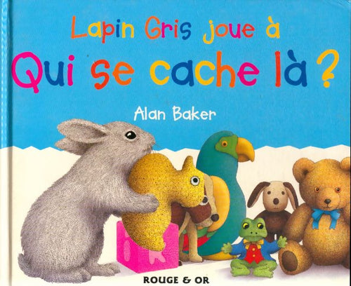Livrenpoche : Lapin gris joue àqui se cache là? - Alan Baker - Livre