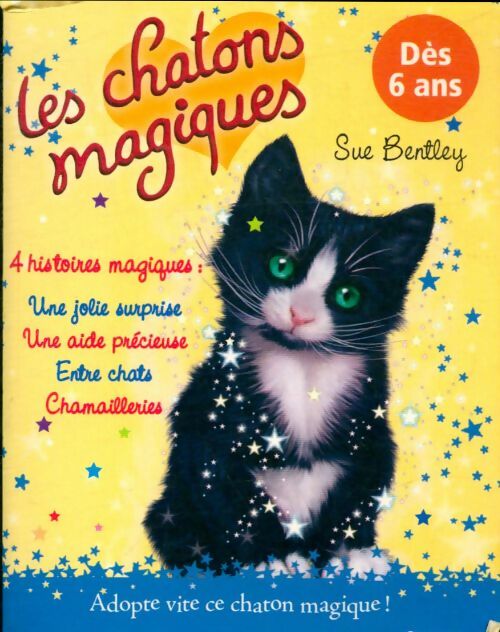 Livrenpoche : Les chatons magiques : 4 histoires magiques - Sue Bentley - Livre
