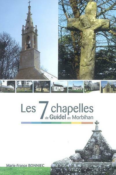 Livrenpoche : Les 7 chapelles de Guidel en Morbihan - Marie-France Bonniec - Livre