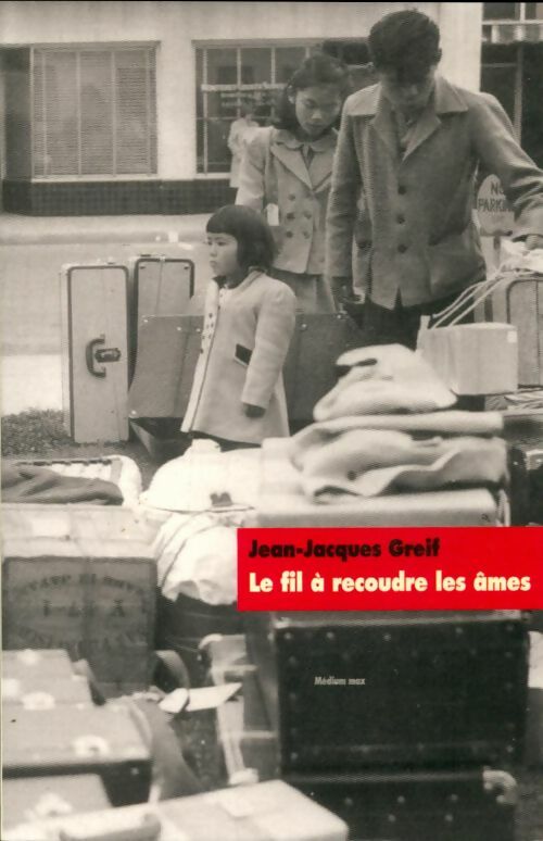 Livrenpoche : Le fil à recoudre les âmes - Jean-Jacques Greif - Livre