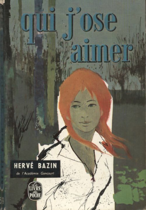 Livrenpoche : Qui j'ose aimer - Hervé Bazin - Livre