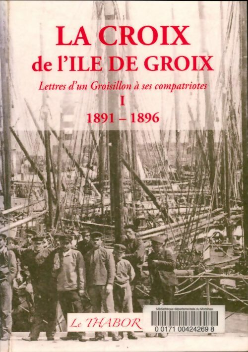 Livrenpoche : La croix de l'île de Groix Tome I : 1891-1896 - Laurent-Marie Noël - Livre