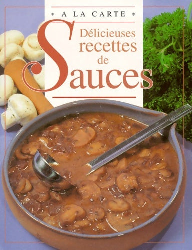 Livrenpoche : Délicieuses recettes de sauces - Emma Kingsgarden - Livre