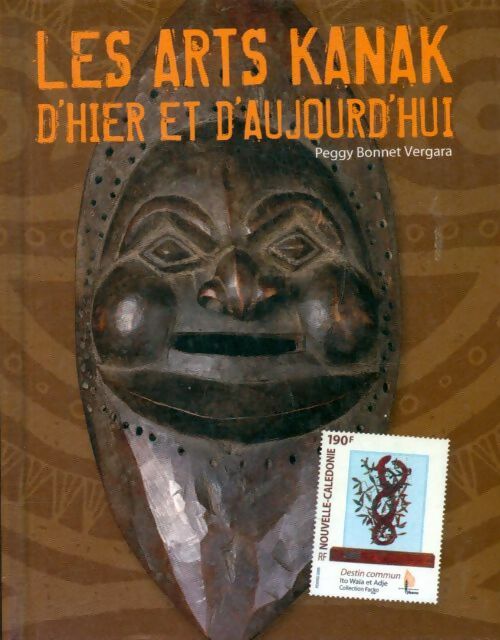 Livrenpoche : Les arts Kanak d'hier et d'aujourd'hui - Peggy Bonnet Vergara - Livre