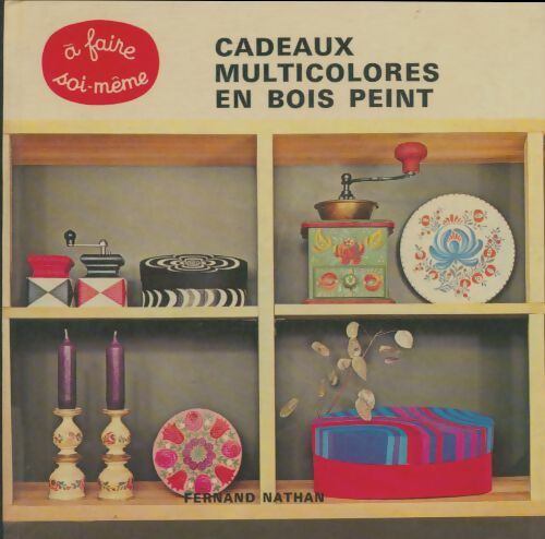 Livrenpoche : Cadeaux multicolores en bois peint - B. Pauli - Livre