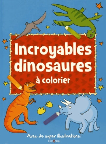 Livrenpoche : Incroyables dinosaures à colorier - L'imprévu - Livre