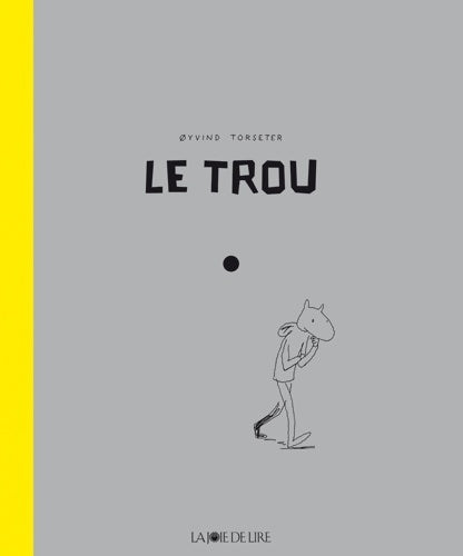 Livrenpoche : Le trou - Øyvind Torseter - Livre