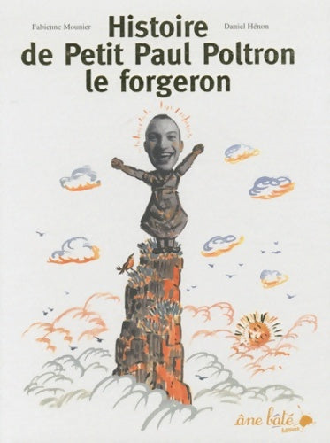 Livrenpoche : Histoire de petit Paul poltron le forgeron - Daniel Hénon - Livre