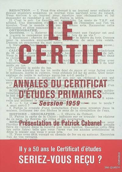 Livrenpoche : Le Certif. Annales du certificat d'études primaires session 1959 - Patrick Cabanel - Livre