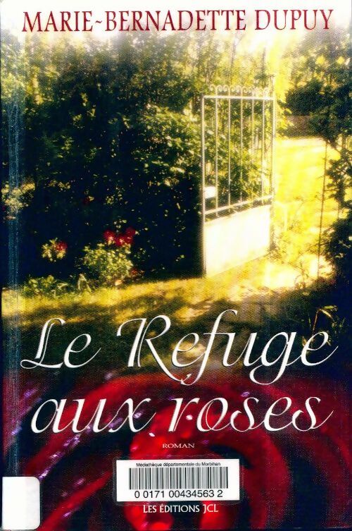 Livrenpoche : Le refuge des roses - Marie-Bernadette Dupuy - Livre