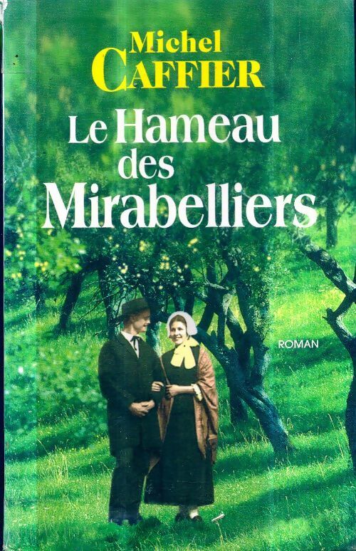 Livrenpoche : Le hameau des mirabelliers - Michel Caffier - Livre
