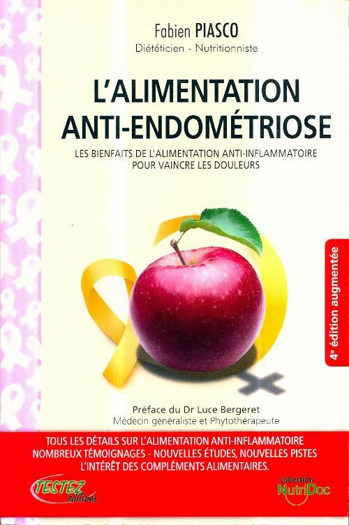 Livrenpoche : L'alimentation anti-endométriose - Les bienfaits de l'alimentation anti-inflammatoire pour vaincre les douleurs - Fabien Piasco - Livre