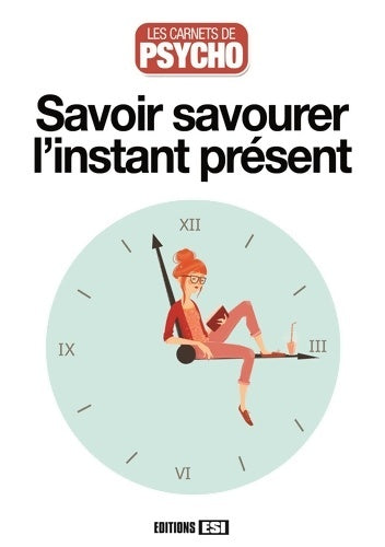 Livrenpoche : Savoir savourer l'instant présent - Myriam Jézéquel - Livre