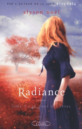 Livrenpoche : Radiance T03 Au coeur des rêves - Alyson Noël - Livre
