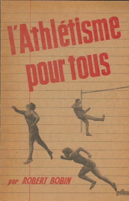 Livrenpoche : L'athlétisme pour tous - Robert Bobin - Livre