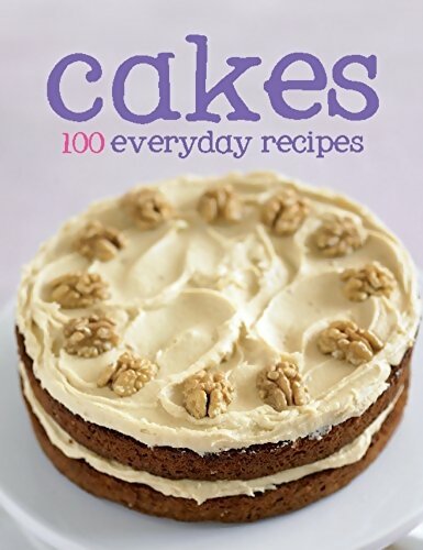 Livrenpoche : Cakes : 100 everyday recipes - Collectif - Livre