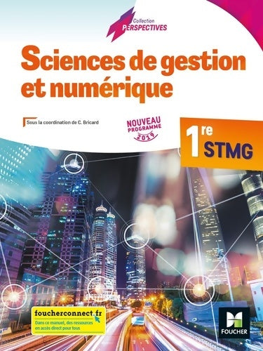 Livrenpoche : Perspectives - sciences de gestion et numérique 1re STMG - Éd. 2019 - manuel élève - Chantal Bricard - Livre