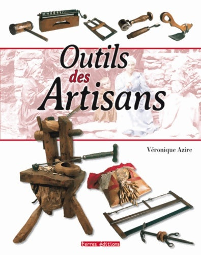 Livrenpoche : Outils des artisans - Véronique Azire - Livre