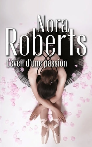 Livrenpoche : L'éveil d'une passion - Nora Roberts - Livre