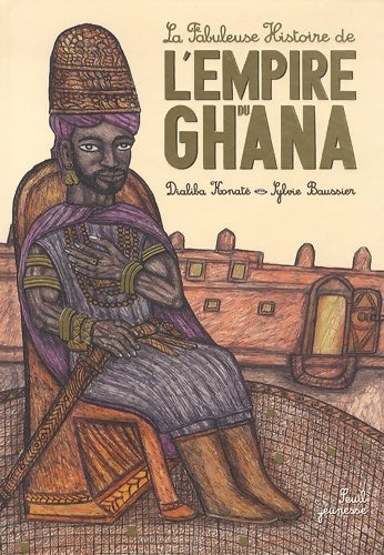 Livrenpoche : La fabuleuse histoire de l'empire du ghana - Sylvie Baussier - Livre
